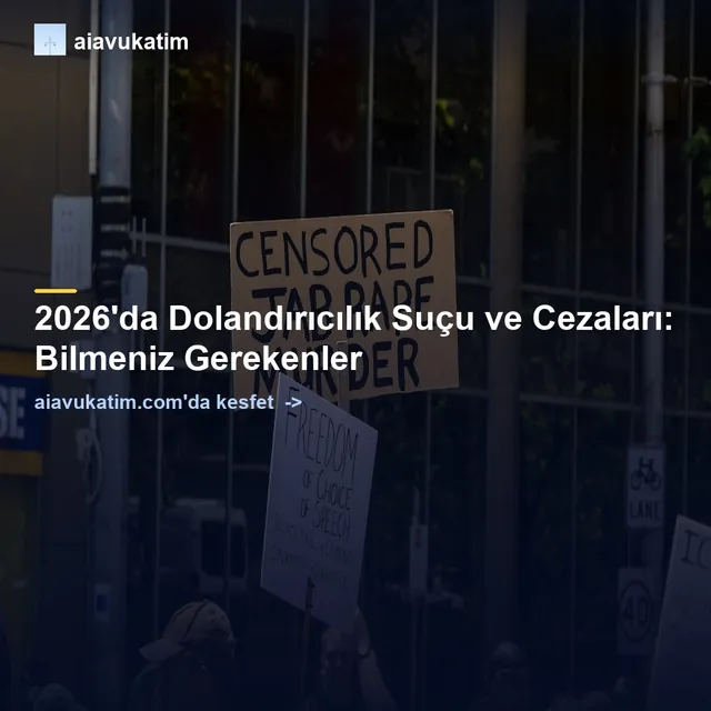 2026'da Dolandırıcılık Suçu ve Cezaları: Bilmeniz Gerekenler