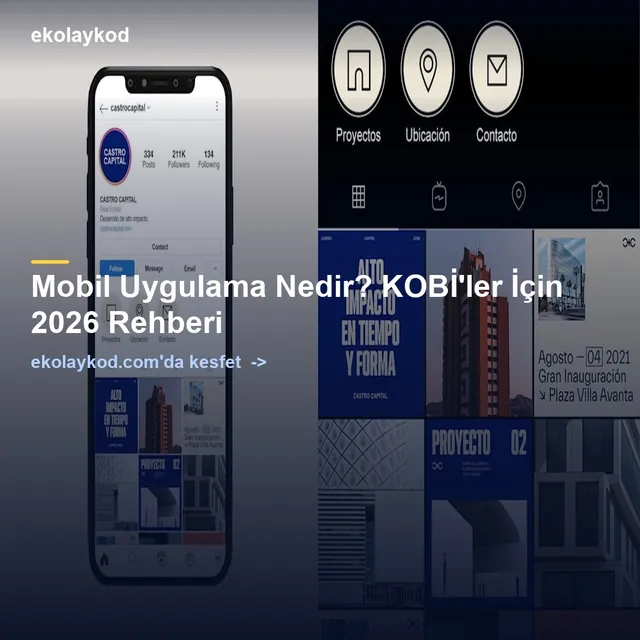 Mobil Uygulama Nedir? KOBİ'ler İçin 2026 Rehberi