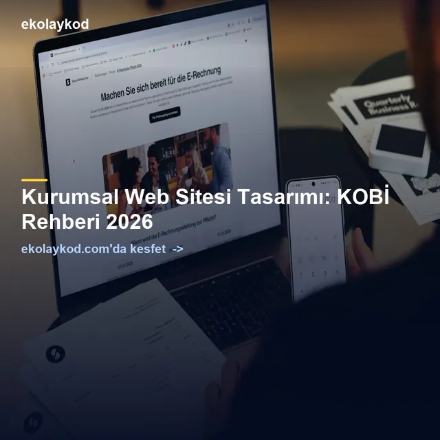 Kurumsal Web Sitesi Tasarımı: KOBİ Rehberi 2026