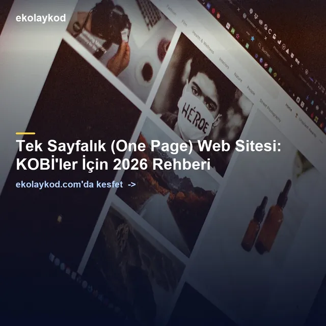 Tek Sayfalık (One Page) Web Sitesi: KOBİ'ler İçin 2026 Rehberi