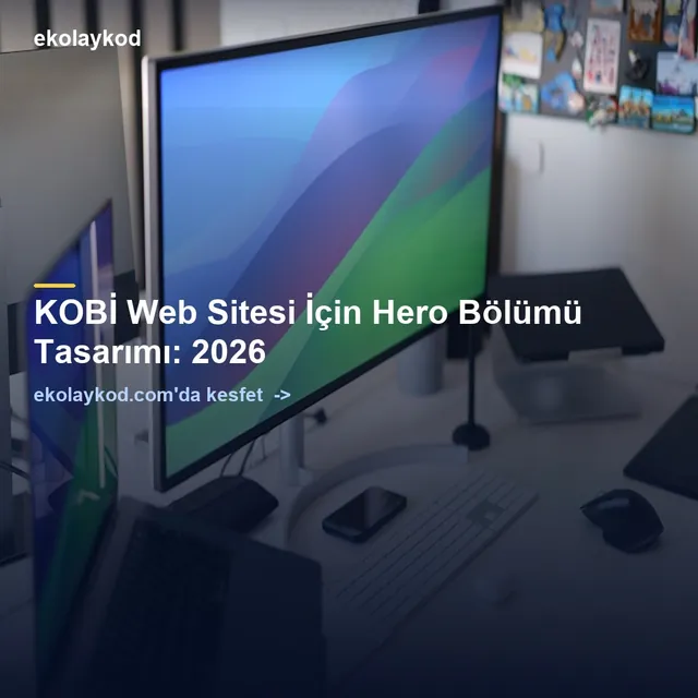 KOBİ Web Sitesi İçin Hero Bölümü Tasarımı: 2026
