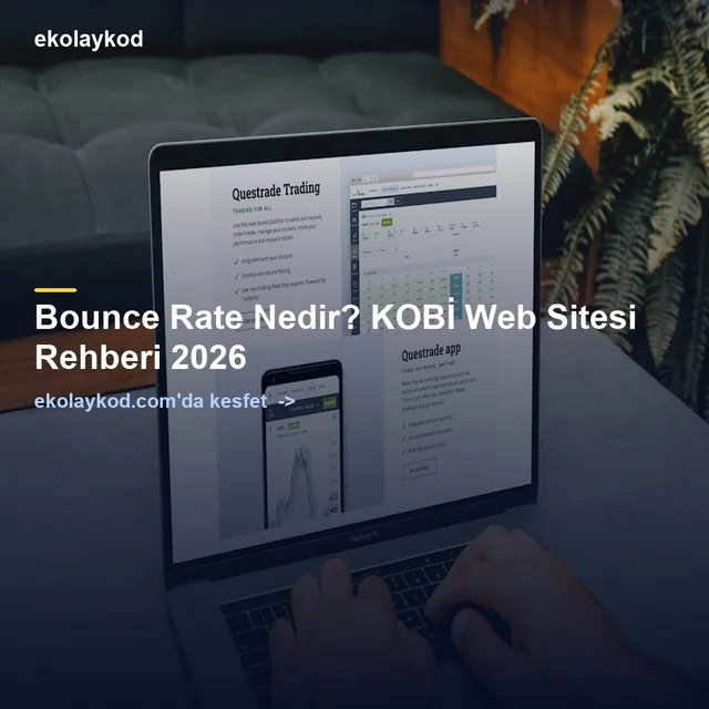 Bounce Rate Nedir? KOBİ Web Sitesi Rehberi 2026