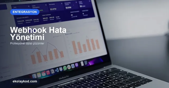 Webhook Entegrasyonunda Hata Yönetimi Nasıl Kurgulanır?