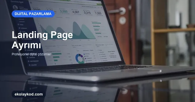 Google Ads'te Hizmet Bazlı Landing Page Ayrımı