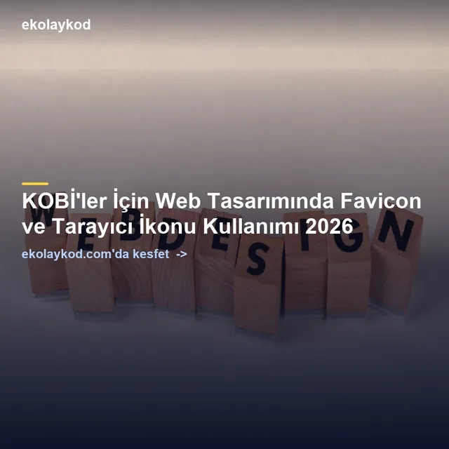 Web Tasarımda Favicon ve Tarayıcı İkonu Kullanımı