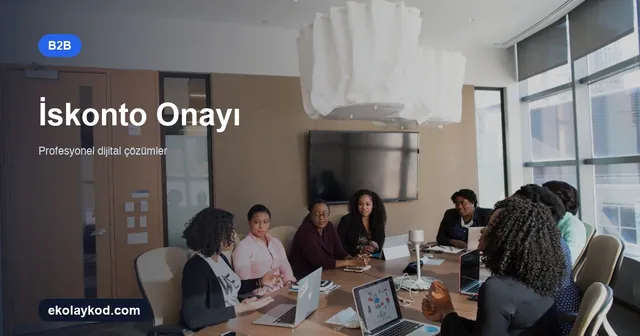 B2B Portalda İskonto Onay Süreci Nasıl Kurgulanır?