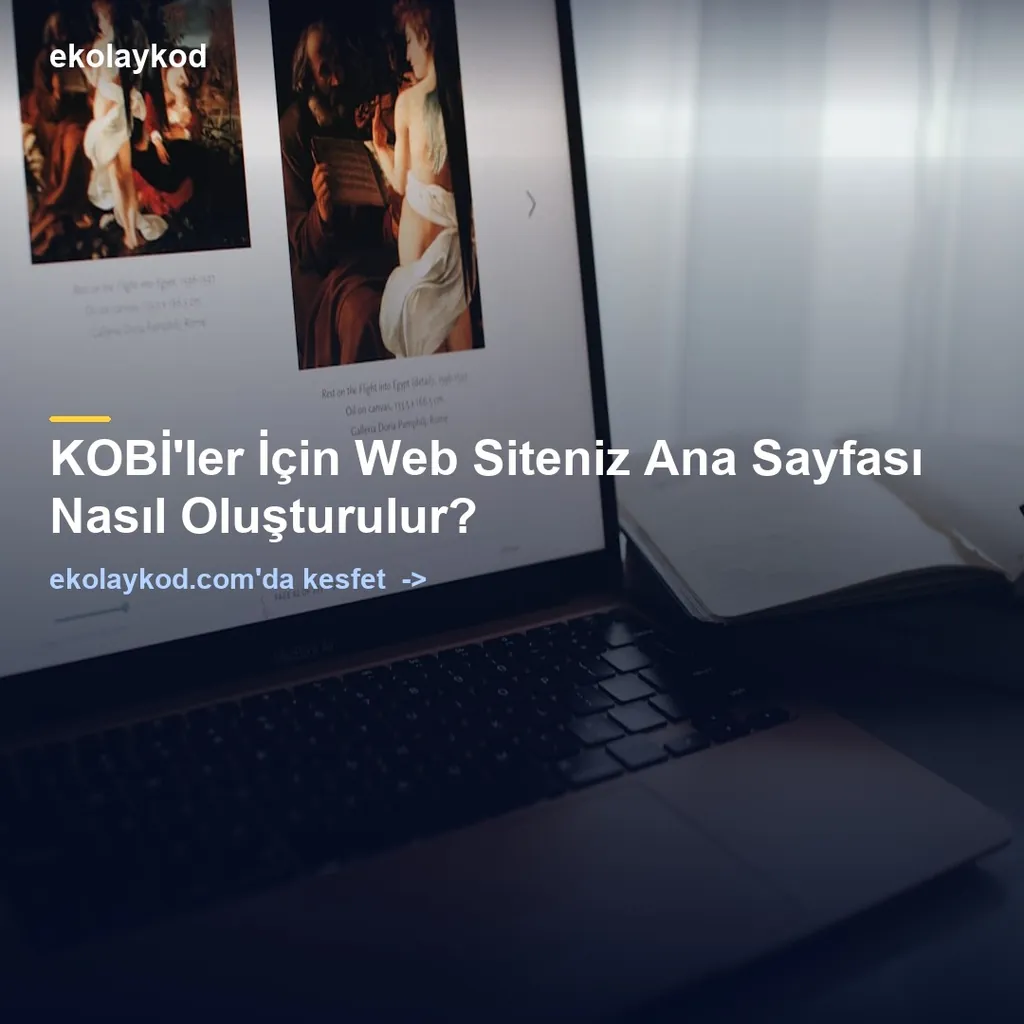 KOBİ'ler İçin Web Siteniz Ana Sayfası Nasıl Oluşturulur?