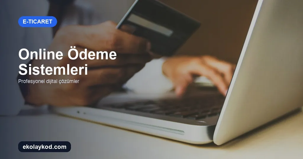 Küçük İşletmeler İçin Online Ödeme Sistemi Kurma Rehberi