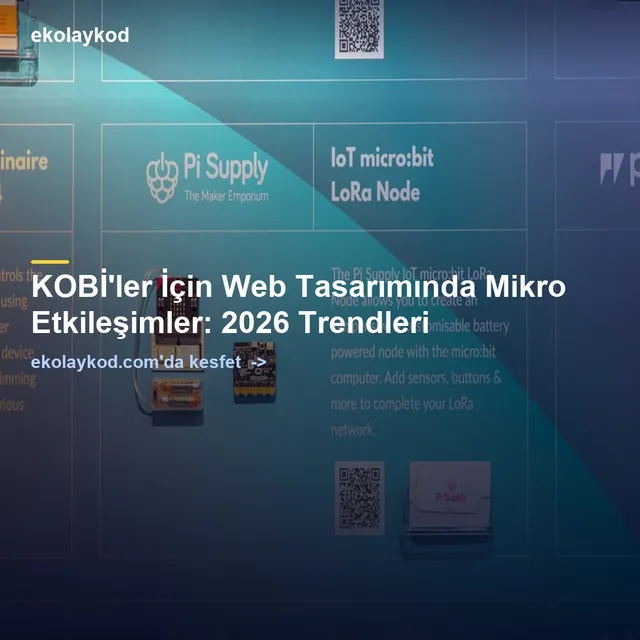KOBİ'ler İçin Web Tasarımında Mikro Etkileşimler: 2026 Trendleri