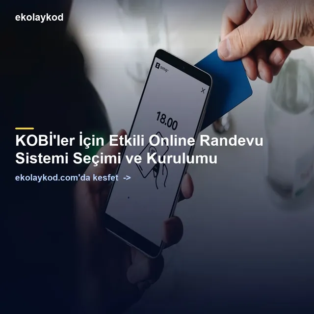 KOBİ'ler İçin Etkili Online Randevu Sistemi Seçimi ve Kurulumu
