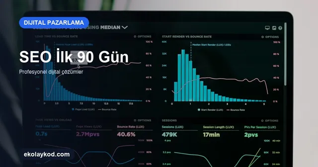 SEO Hizmetinde İlk 90 Gün Planı Nasıl Okunur?