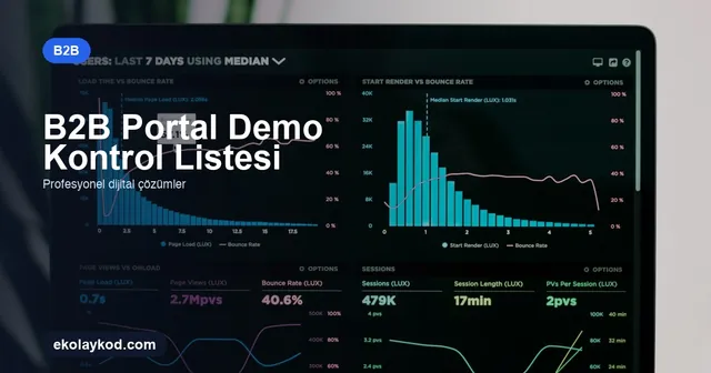 B2B Portal Demo Kontrol Listesi: Satın Alma Öncesi 10 Soru