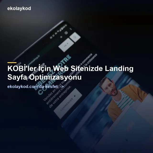 KOBİ'ler İçin Web Sitenizde Landing Sayfa Optimizasyonu