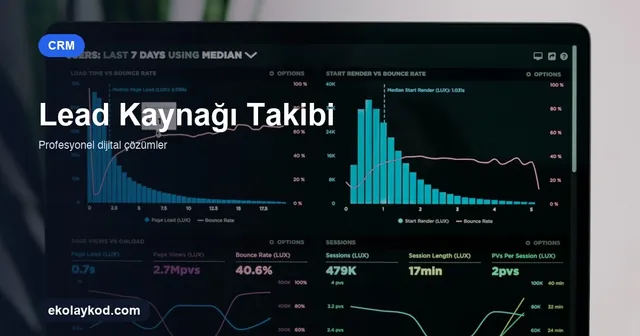 CRM'de Lead Kaynağı Takibi Nasıl Kurulur?