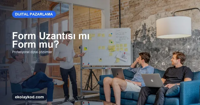 Google Ads'te Form Uzantısı mı Landing Page Formu mu Kullanılmalı?