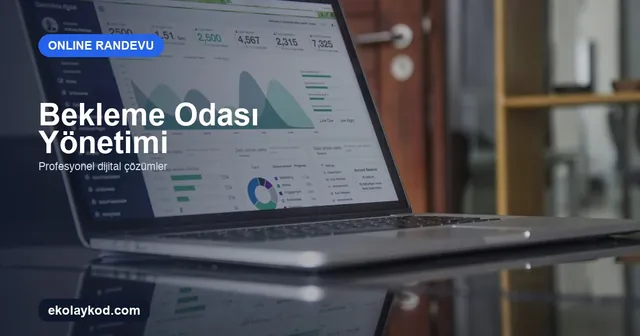 Online Randevu Sistemlerinde Bekleme Odası Yönetimi